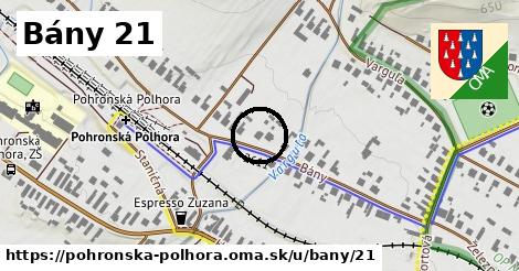 Bány 21, Pohronská Polhora