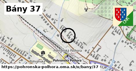 Bány 37, Pohronská Polhora