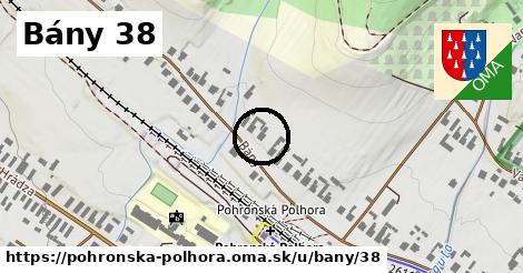 Bány 38, Pohronská Polhora