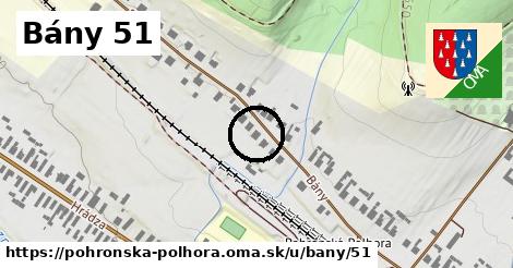 Bány 51, Pohronská Polhora