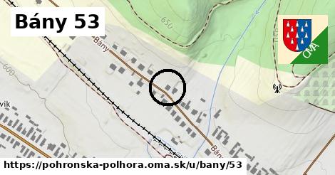 Bány 53, Pohronská Polhora