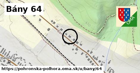 Bány 64, Pohronská Polhora