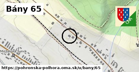 Bány 65, Pohronská Polhora