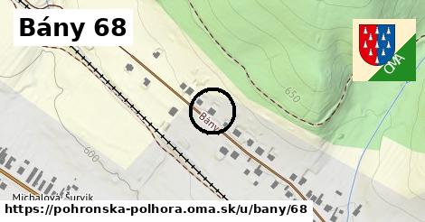 Bány 68, Pohronská Polhora