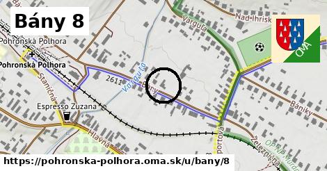 Bány 8, Pohronská Polhora