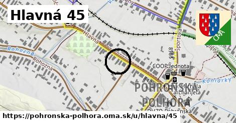 Hlavná 45, Pohronská Polhora