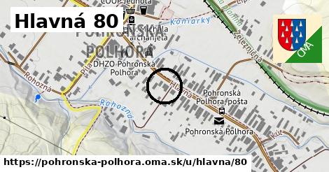 Hlavná 80, Pohronská Polhora