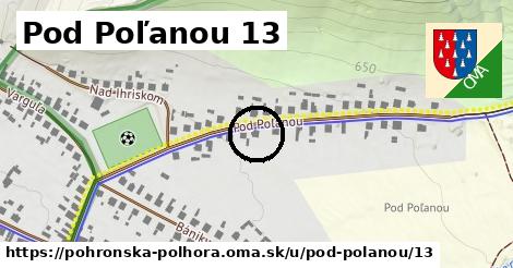 Pod Poľanou 13, Pohronská Polhora