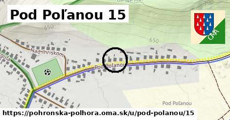 Pod Poľanou 15, Pohronská Polhora