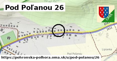 Pod Poľanou 26, Pohronská Polhora