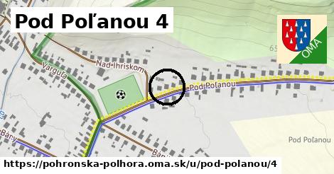 Pod Poľanou 4, Pohronská Polhora