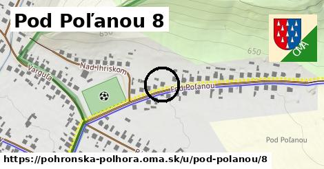 Pod Poľanou 8, Pohronská Polhora