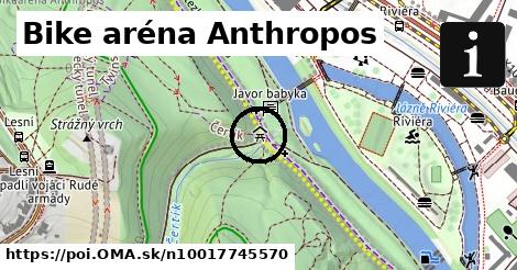 Bike aréna Anthropos