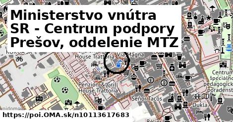 Ministerstvo vnútra SR - Centrum podpory Prešov, oddelenie MTZ