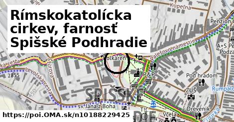 Rímskokatolícka cirkev, farnosť Spišské Podhradie