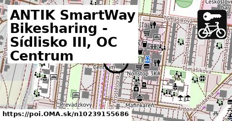 ANTIK SmartWay Bikesharing - Sídlisko III, OC Centrum