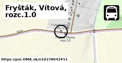 Fryšták, Vítová, rozc.1.0