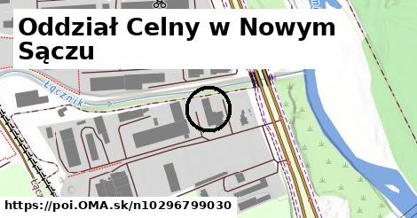 Oddział Celny w Nowym Sączu