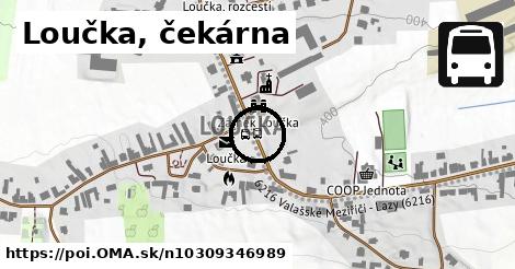 Loučka, čekárna