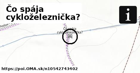 Čo spája cykloželeznička?