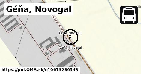 Géňa, Novogal