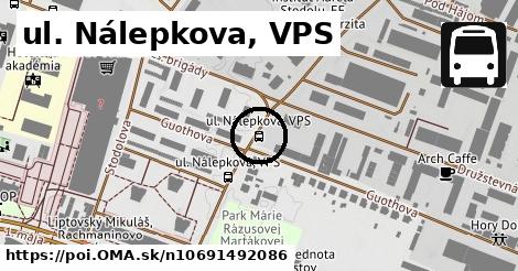 ul. Nálepkova, VPS