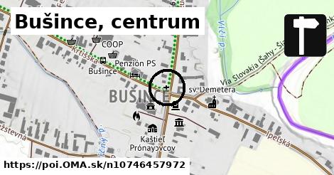 Bušince, centrum