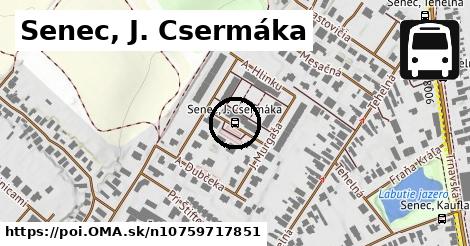 Senec, J. Csermáka