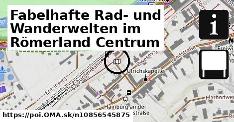 Fabelhafte Rad- und Wanderwelten im Römerland Centrum