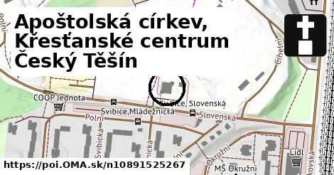 Apoštolská církev, Křesťanské centrum Český Těšín