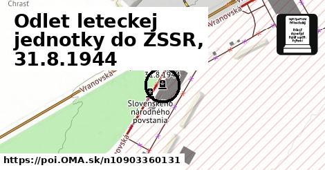 Odlet leteckej jednotky do ZSSR, 31.8.1944