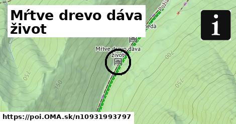 Mŕtve drevo dáva život