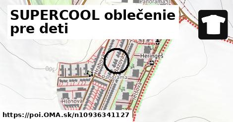 SUPERCOOL oblečenie pre deti