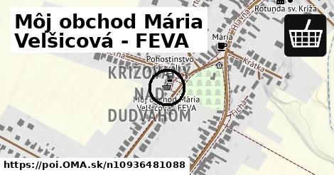 Môj obchod Mária Velšicová - FEVA