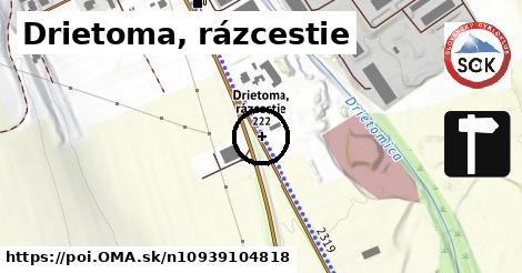 Drietoma, rázcestie