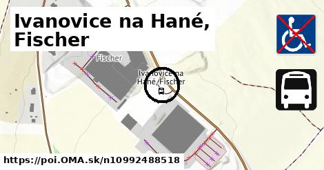 Ivanovice na Hané, Fischer