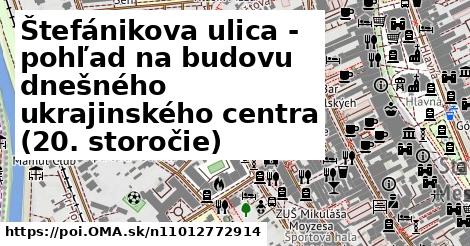 Štefánikova ulica - pohľad na budovu dnešného ukrajinského centra (20. storočie)