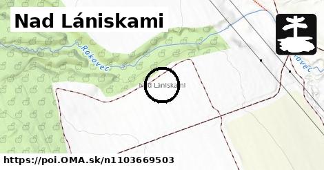 Nad Lániskami