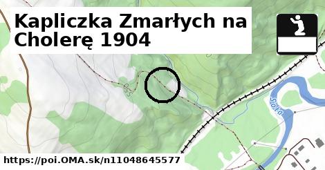 Kapliczka Zmarłych na Cholerę 1904