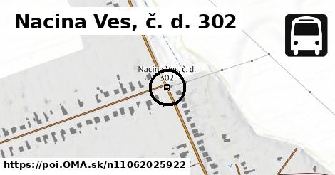 Nacina Ves, č. d. 302