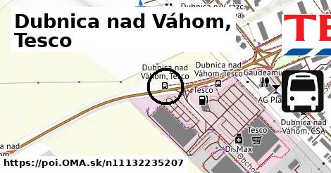 Dubnica nad Váhom, Tesco