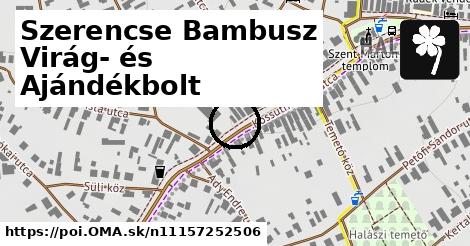 Szerencse Bambusz Virág- és Ajándékbolt