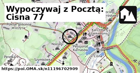 Wypoczywaj z Pocztą: Cisna 77