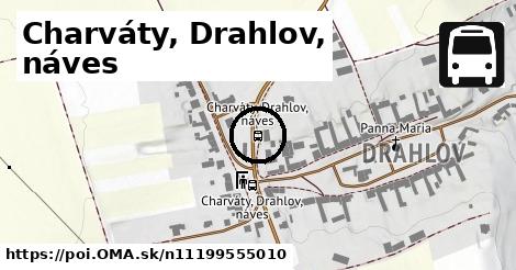 Charváty, Drahlov, náves