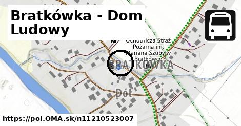 Bratkówka - Dom Ludowy