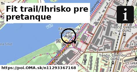 Fit trail/Ihrisko pre pretanque