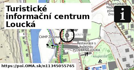 Turistické informační centrum Loucká