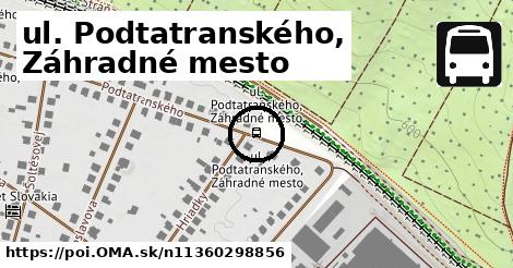 ul. Podtatranského, Záhradné mesto