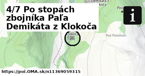 4/7 Po stopách zbojníka Paľa Demikáta z Klokoča