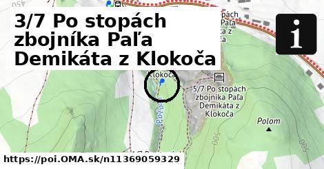 3/7 Po stopách zbojníka Paľa Demikáta z Klokoča